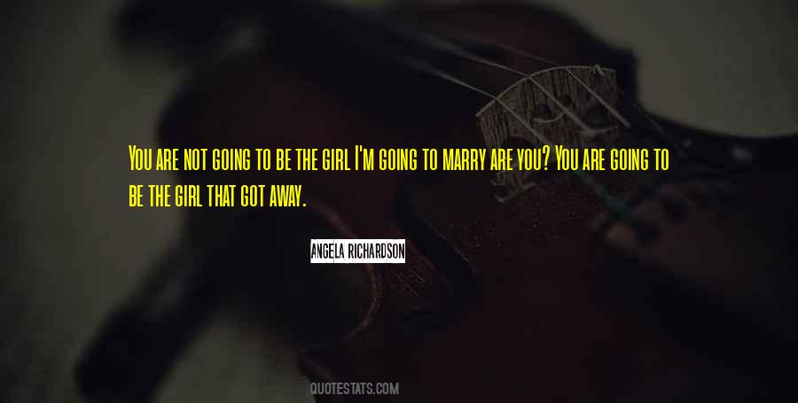 Girl You Want To Marry Quotes #447131