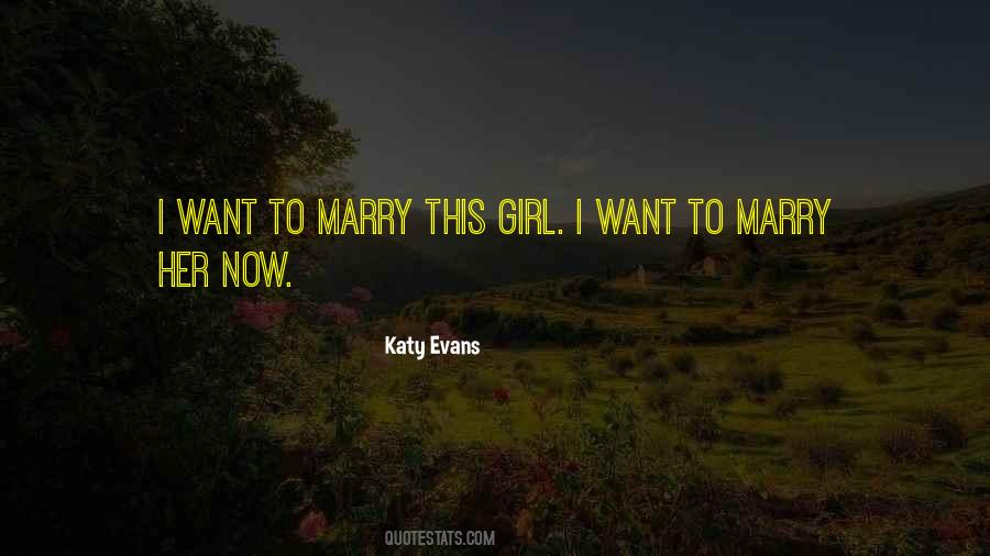 Girl You Want To Marry Quotes #569263