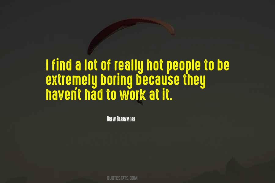 Hot Work Quotes #1563949