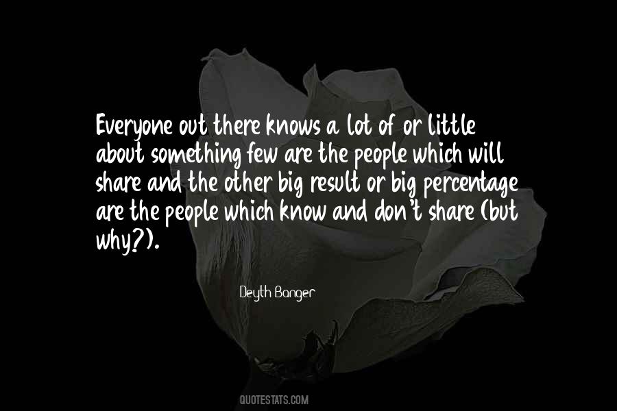 I Know A Little About A Lot Of Things Quotes #1724966