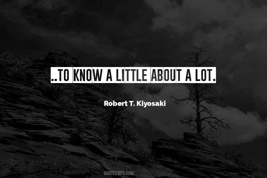 I Know A Little About A Lot Of Things Quotes #187582