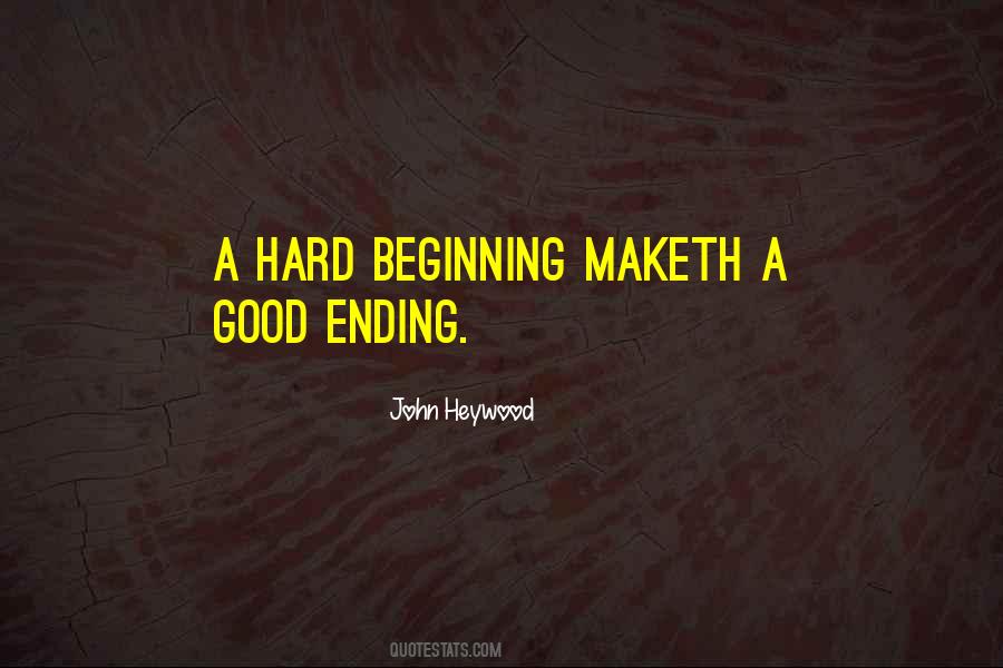 Hard Beginning Quotes #1482467