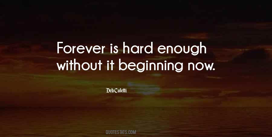 Hard Beginning Quotes #736696