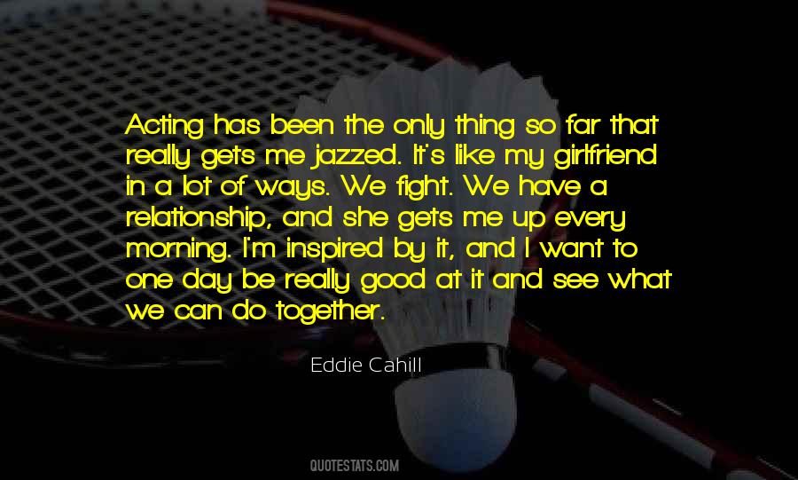 Girlfriend Good Quotes #1000394