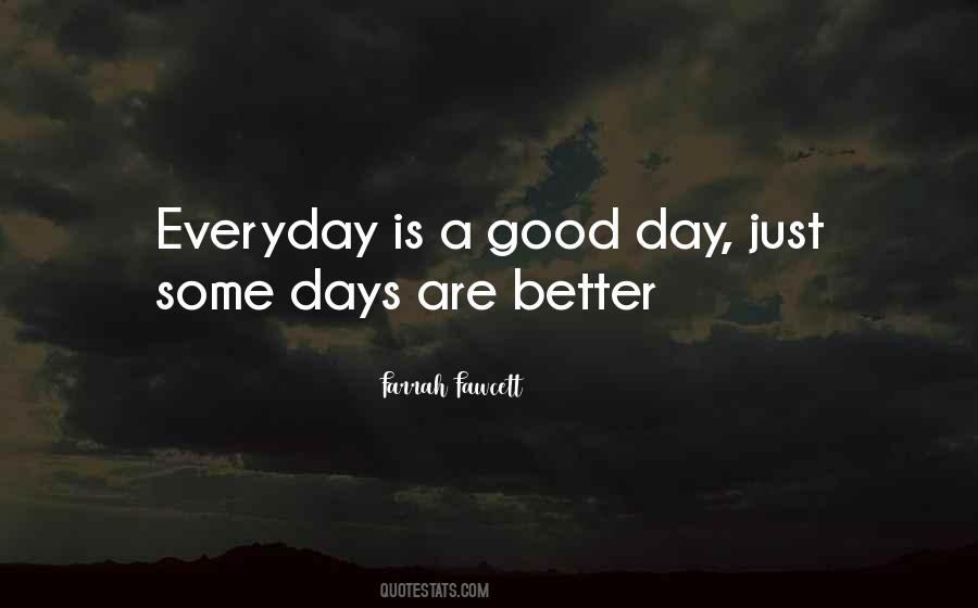 Some Days Are Better Quotes #1663432