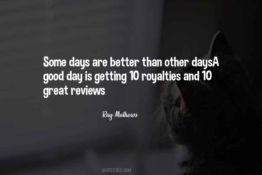 Some Days Are Better Quotes #714192