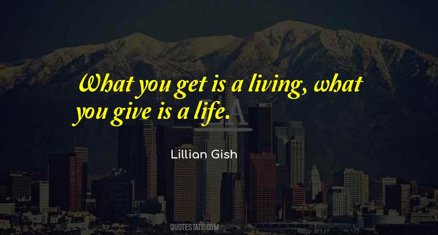 What You Give Is What You Get Quotes #1160896