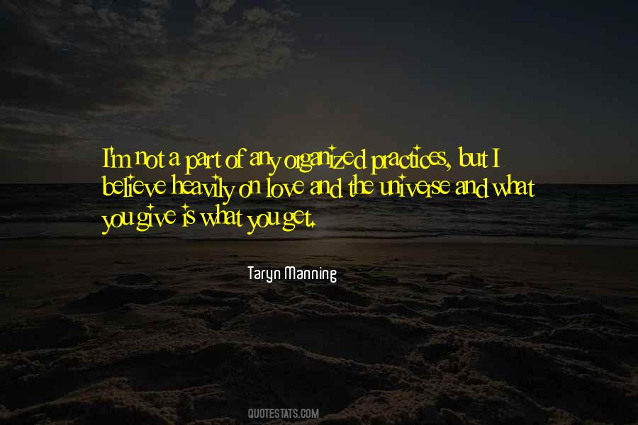 What You Give Is What You Get Quotes #573378