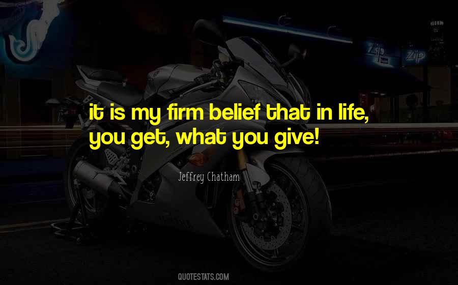 What You Give Is What You Get Quotes #819790