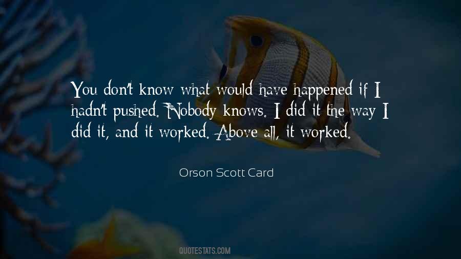 You Did What You Did Quotes #316225