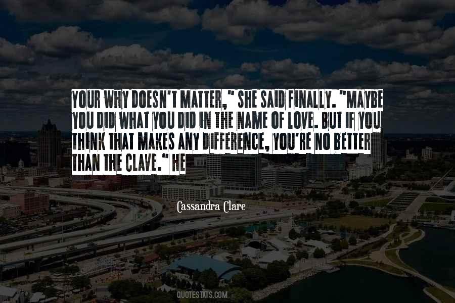You Did What You Did Quotes #903715
