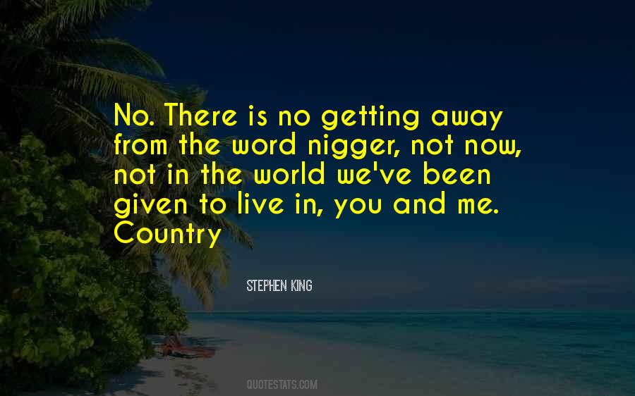 Quotes About Getting Away From The World #1746809