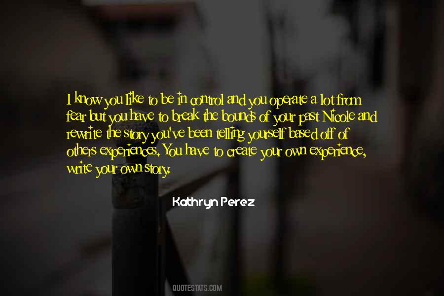 Create Your Own Story Quotes #1322141