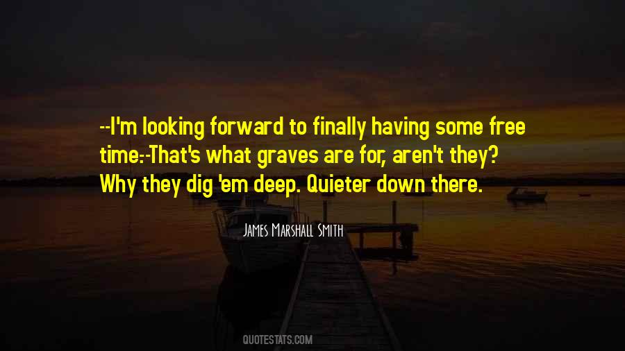 Dig Down Deep Quotes #1597137