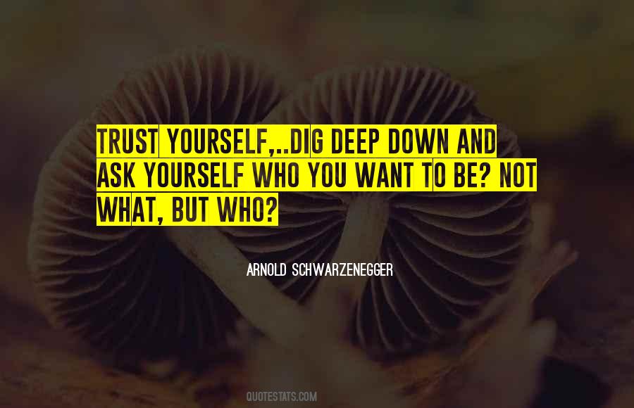 Dig Down Deep Quotes #98969