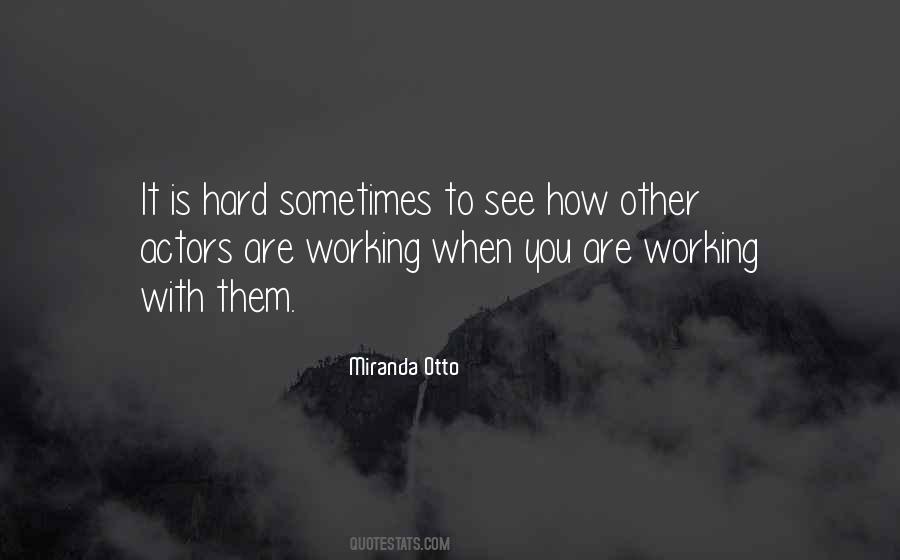 You Are Hard Working Quotes #355816