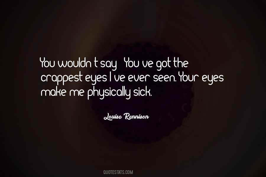 Your Eyes Make Me Quotes #633070