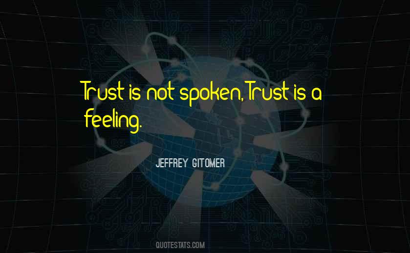 Feeling Trust Quotes #484177