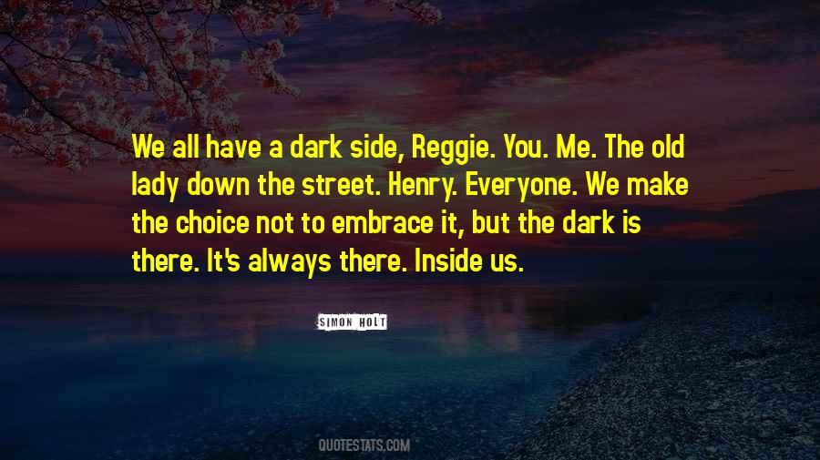 Everyone Has A Dark Side Quotes #1716726