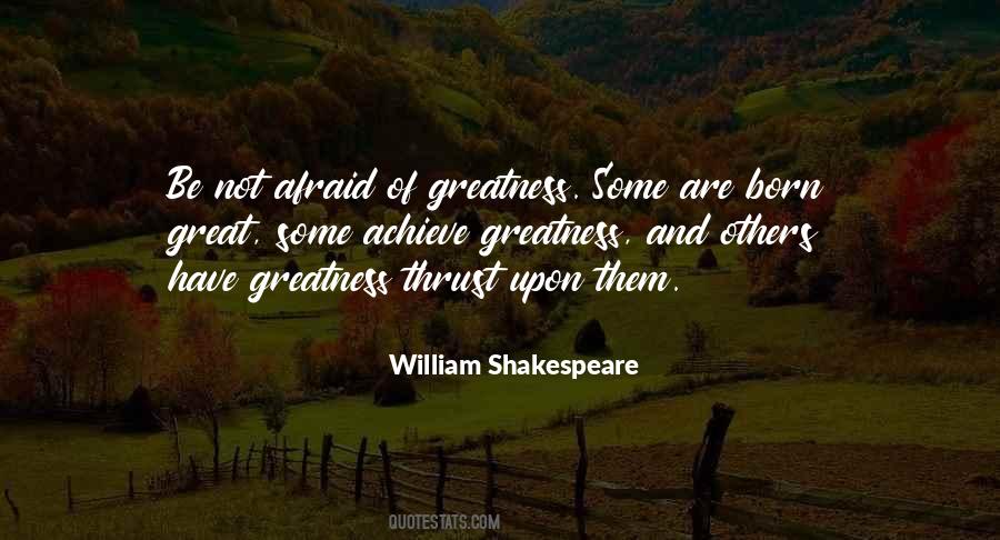 Afraid Of Greatness Quotes #1478782