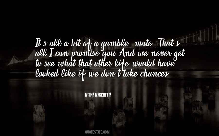 Life Is Gamble Quotes #1503025