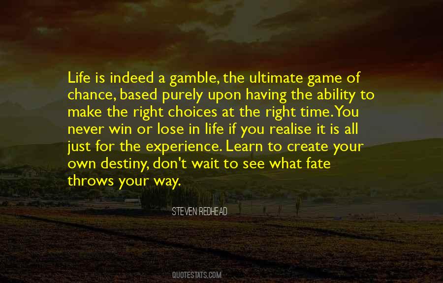 Life Is Gamble Quotes #1664638