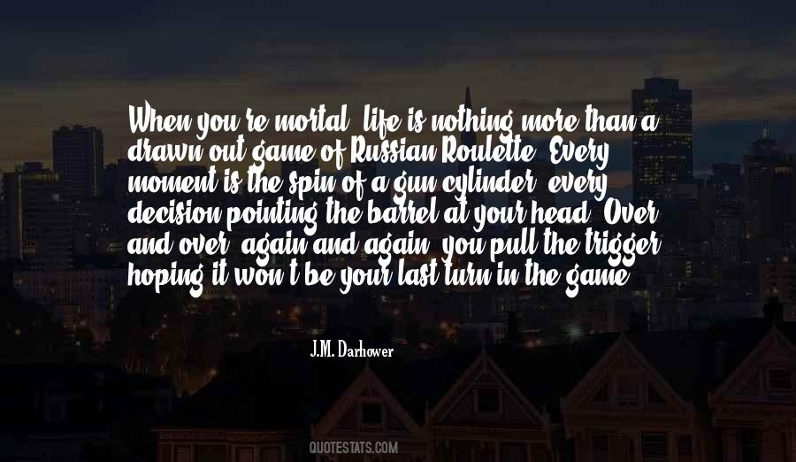 Life Is Gamble Quotes #1777373