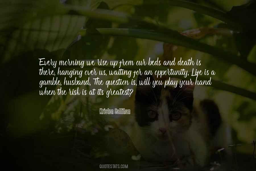Life Is Gamble Quotes #204941