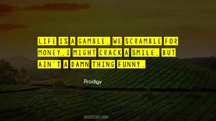 Life Is Gamble Quotes #574002