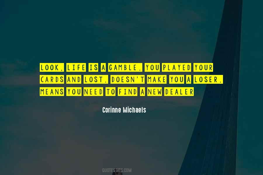 Life Is Gamble Quotes #591160