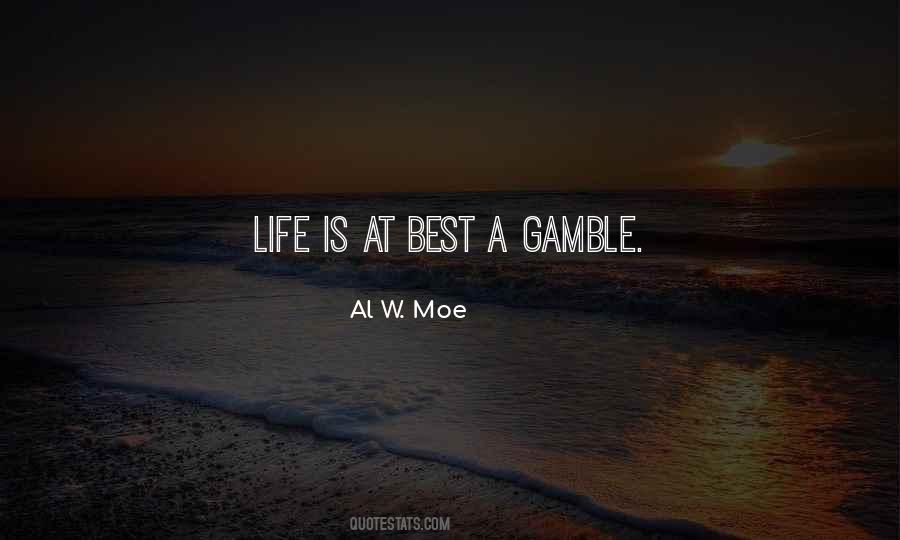 Life Is Gamble Quotes #661195