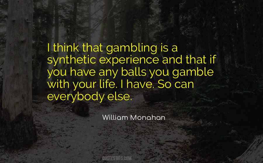 Life Is Gamble Quotes #703614