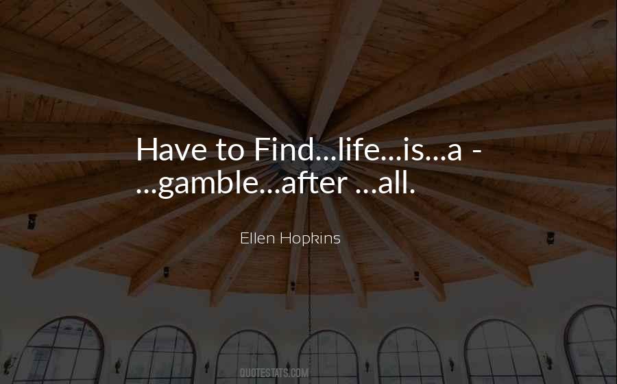 Life Is Gamble Quotes #846433