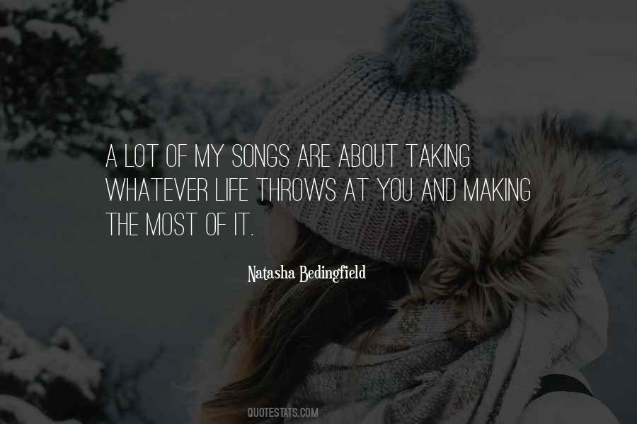 Making The Most Of It Quotes #137795