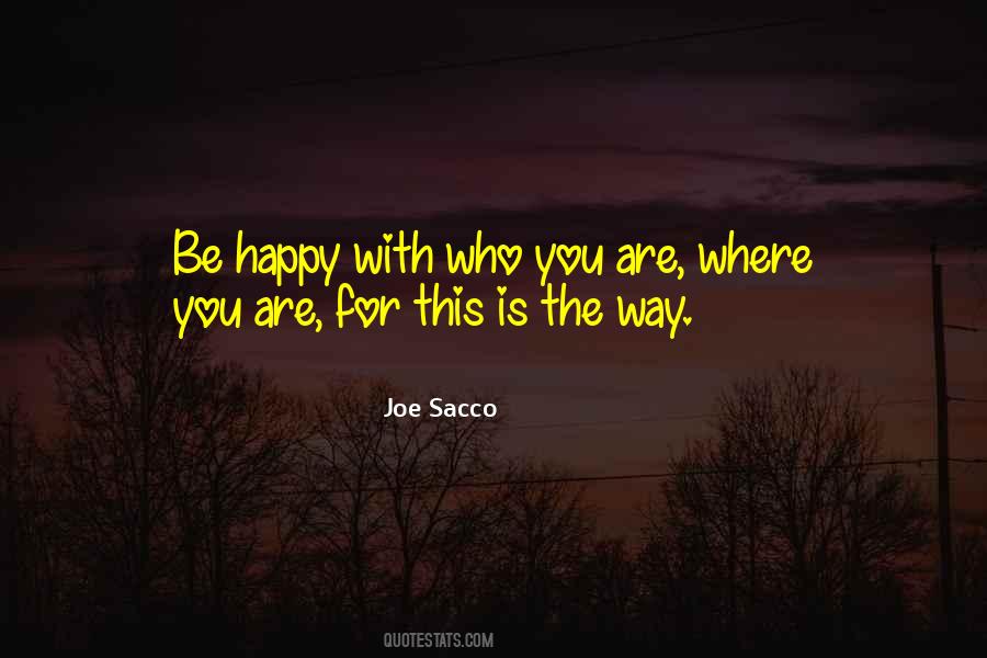 Be Happy The Way You Are Quotes #1031843