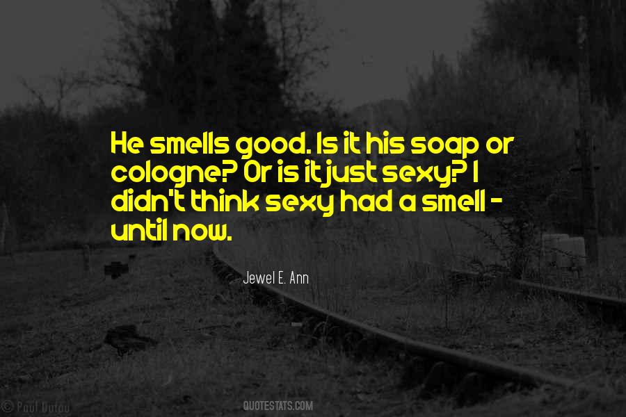 The Smell Of His Cologne Quotes #1743575