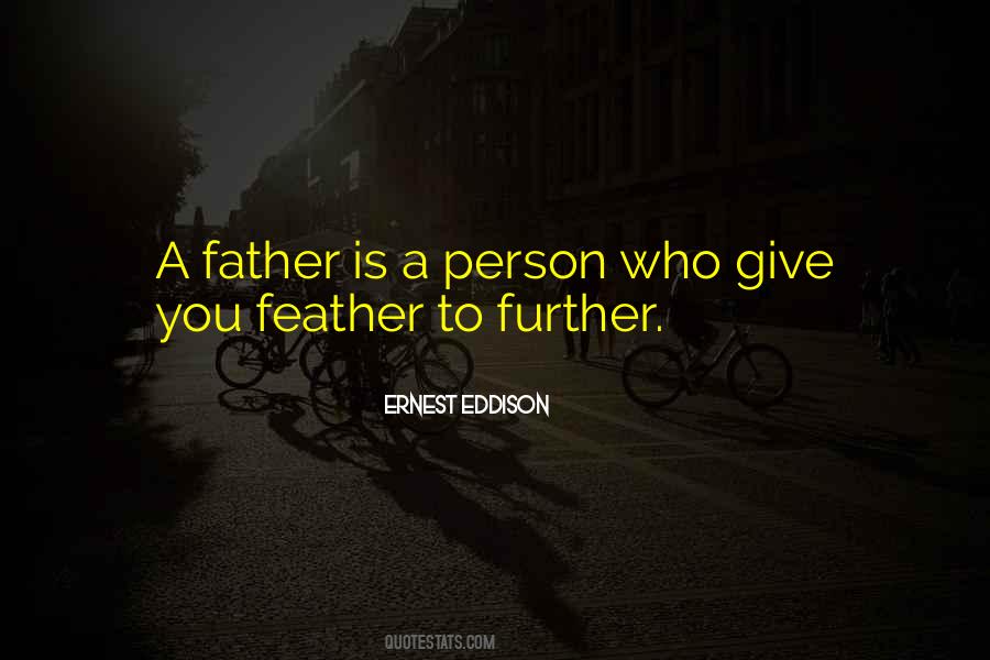 Who Is A Father Quotes #574048