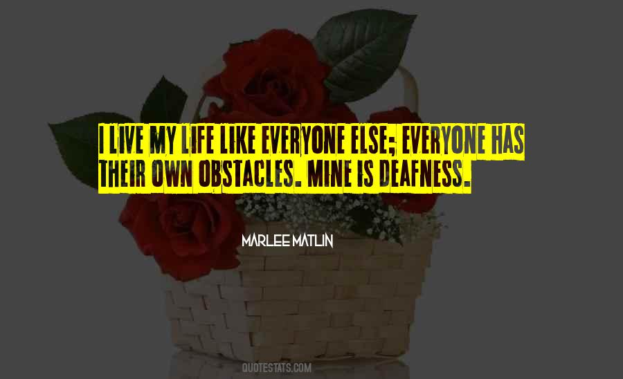 Everyone Has Their Own Quotes #1748832