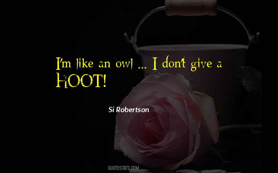 Give A Hoot Quotes #1396768