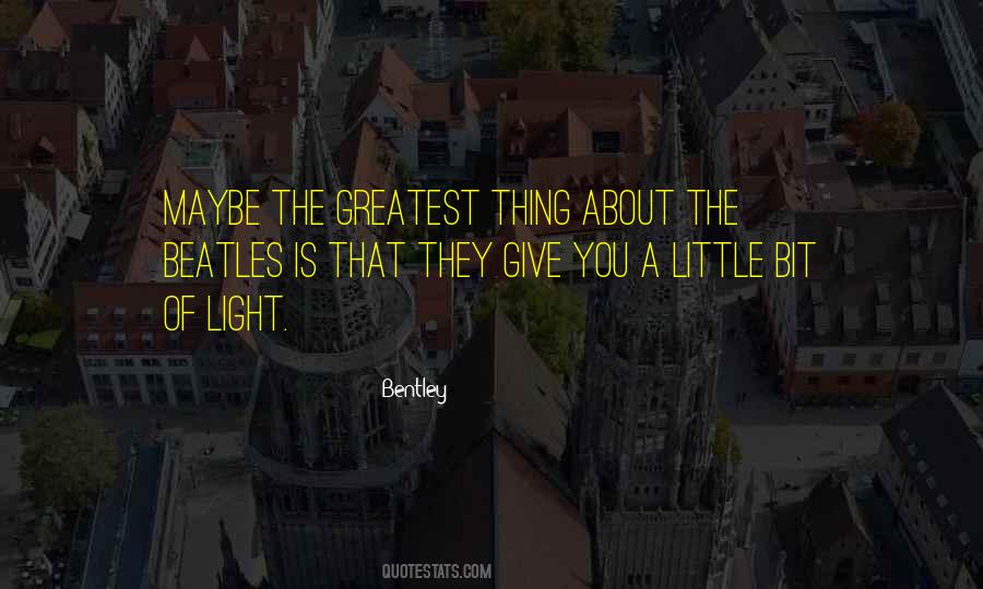 Give A Little Bit Quotes #1564588