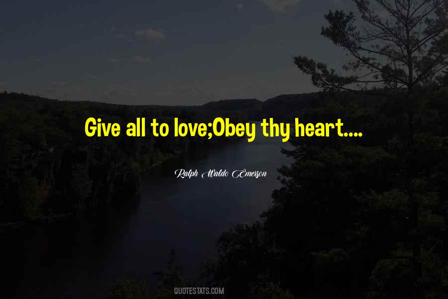 Give All To Love Quotes #83927