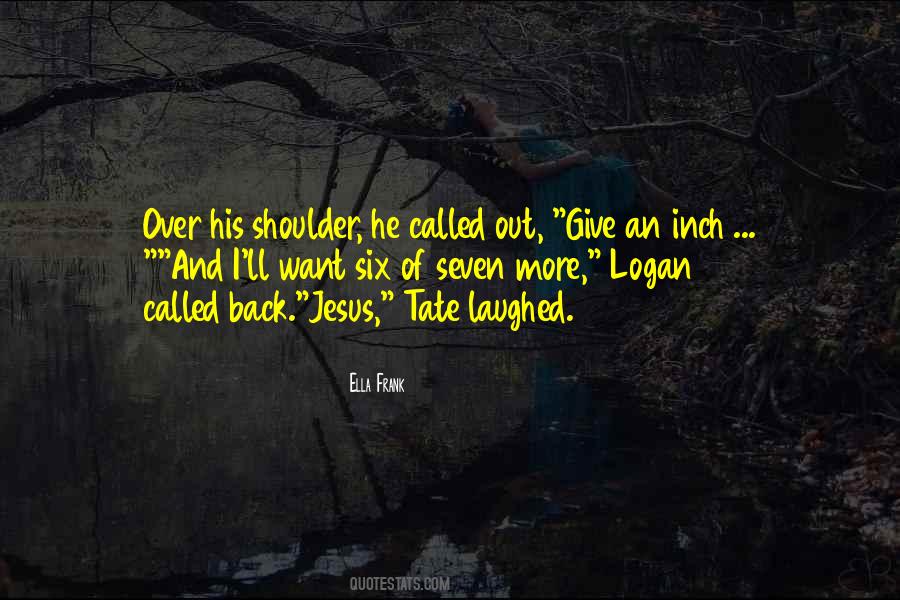 Give An Inch Quotes #1668326