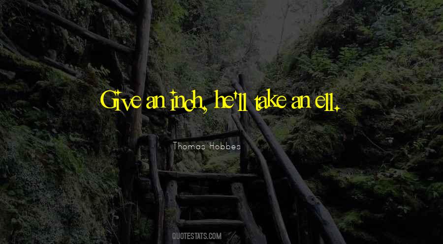 Give An Inch Quotes #554128