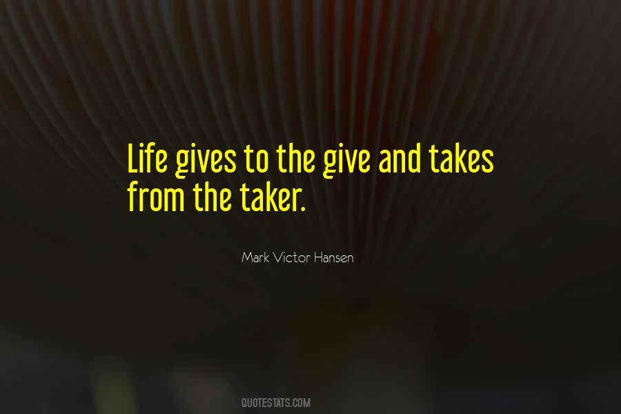 Give And Takes Quotes #1557135