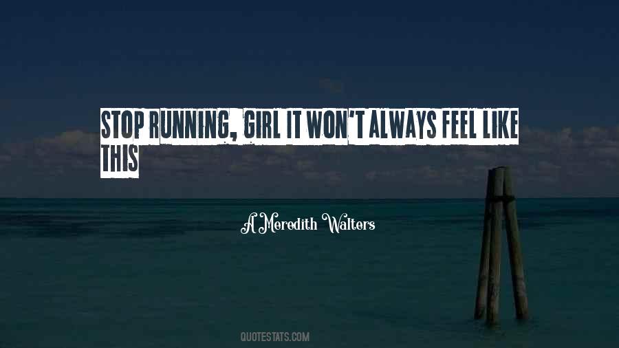 Stop Running Quotes #1183076