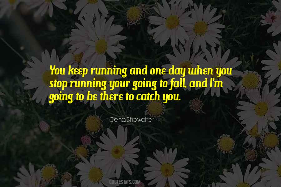 Stop Running Quotes #1461449