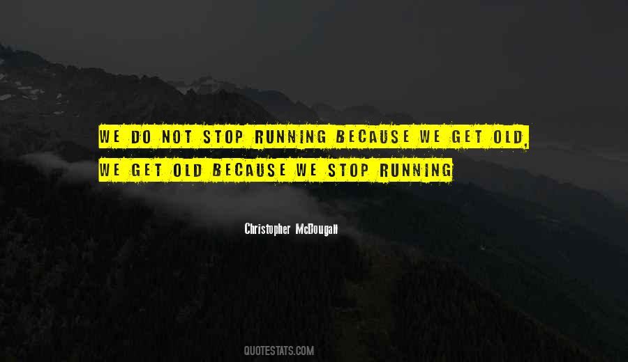Stop Running Quotes #913705