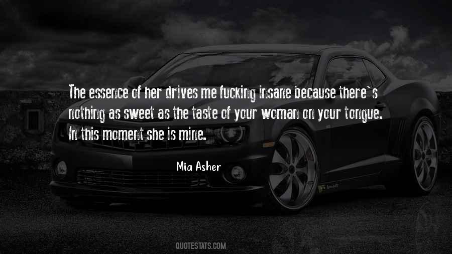 It Drives Me Insane Quotes #1316447