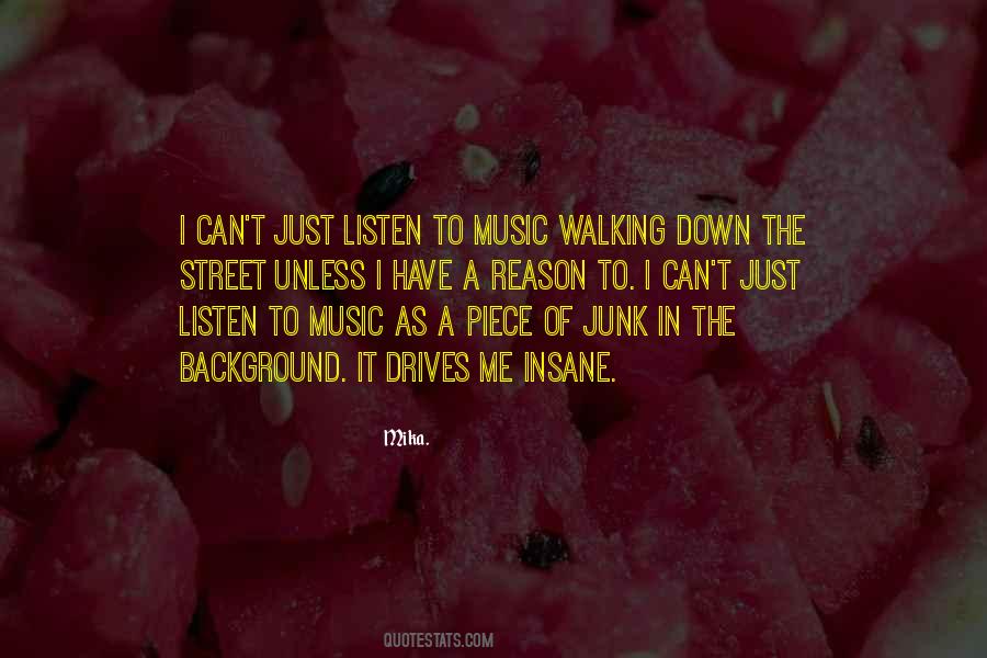 It Drives Me Insane Quotes #67388