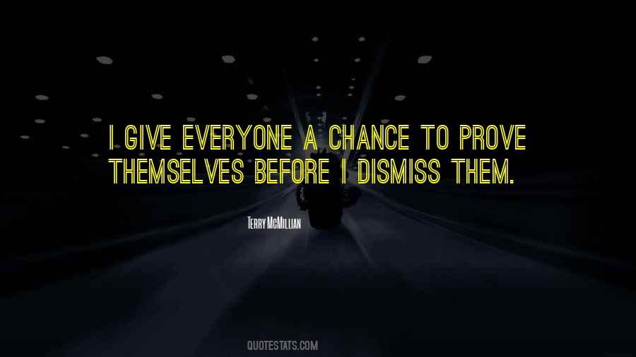 Give Everyone A Chance Quotes #1476159